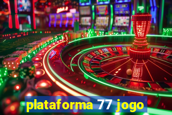 plataforma 77 jogo